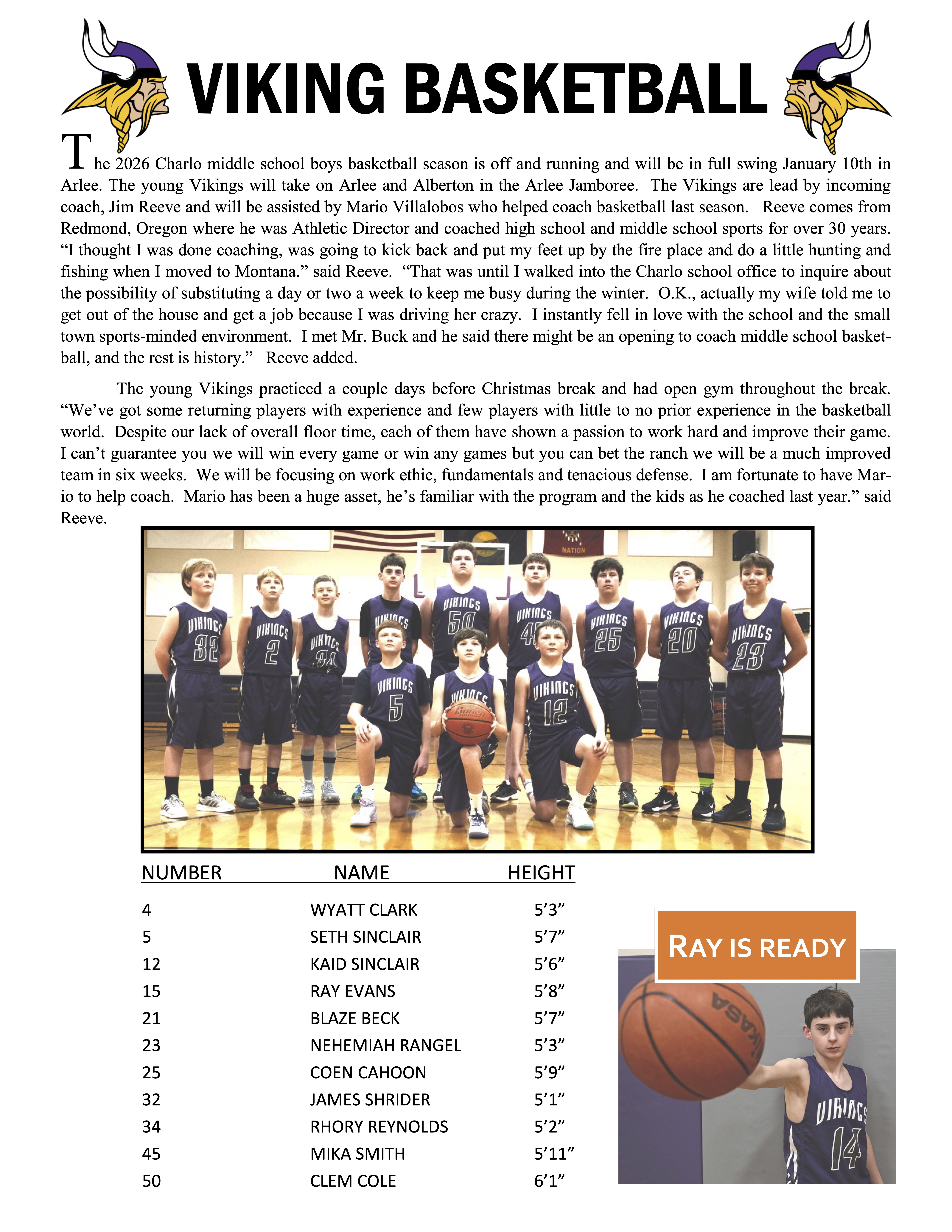 Charlo Middle School Vikings boys basketball season preview newsletter for 2026. The headline reads ‘Viking Basketball’ with Viking logos. The article introduces head coach Jim Reeve and assistant coach Mario Villalobos and describes the team’s preparation and focus on fundamentals and defense. Below is a team photo of eleven players in navy Viking uniforms standing and kneling in a gym. A roster lists player numbers, names, and heights, including Ray Evans, Wyatt Clark, Seth Sinclair, Kaid Sinclair, Blaze Beck, Nehemiah Rangel, Coen Cahoon, James Shrider, Rhory Reynolds, Mika Smith, and Clem Cole. A feature photo on the right shows Ray Evans holding a basketball with the caption ‘Ray is Ready.’